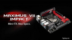 Maximus VII Impact - Tí Đô của làng mainboard