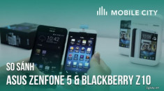 [MobileCity] Tư vấn chọn mua Asus Zenfone 5 với Blackberry Z10 (Có video)