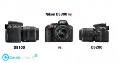 Nikon D5300, D5200 và D5100- Lựa chọn nào cho bạn