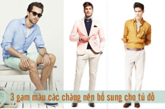 Gợi ý 3 gam màu mà các chàng nên bổ sung vào tủ đồ của bạn