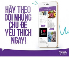 Cập nhật tin tức thật dễ dàng trên mobile với Viber Public Chats