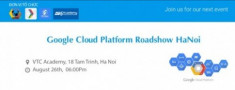 Sự kiện Google Cloud Platform sắp diễn ra tại Hà Nội