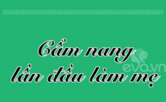 Cẩm nang không thể bỏ qua khi làm mẹ