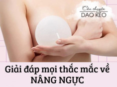 Can đảm vượt những “chướng ngại vật” này, các nàng tự tin với vòng 1 như ý sau phẫu thuật!