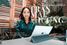 “Nữ hoàng Start-up” Trần Mai Hương – “Hoàn cảnh đẩy mình trở thành người tiên phong”