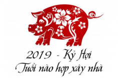 Những tuổi xây nhà sẽ vượng phát, hanh thông trong năm Kỷ Hợi 2019