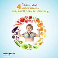 Điểm danh 4 nhóm vitamin giúp bé cải thiện sức đề kháng