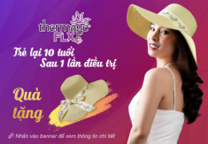 Vừa được trẻ, vừa sang trọng với quà tặng đến từ Thermage FLX