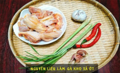 Gà kho sả ớt ngon chuẩn vị cả nhà đều mê với cách làm đơn giản