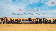 Hành trình ‘ về miền biển - phượt từ thiện ’ cùng Kymco K - Pipe