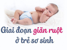 Giãn ruột ở trẻ sơ sinh và những vấn đề mẹ không nên bỏ qua