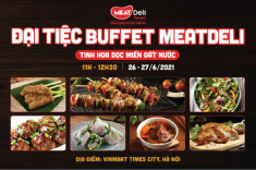 MEATDeli lần đầu tiên tổ chức đại tiệc buffet “Tinh hoa dọc miền đất nước”