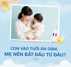 Con vào tuổi ăn dặm, mẹ nên bắt đầu từ đâu?
