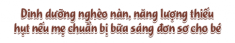 Muốn biết một ngày của bé trôi qua như thế nào, chỉ cần nhìn bữa sáng là rõ