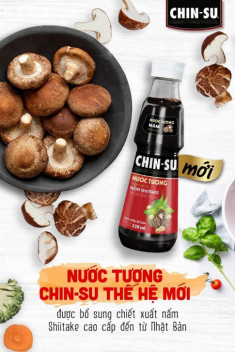 Nước tương Chin-Su nấm Shiitake: Kết tinh ẩm thực Việt – Nhật