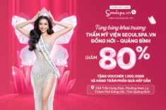 Nhận mưa “ưu đãi” 80% mừng khai trương Thẩm mỹ viện SeoulSpa.Vn Đồng Hới - Quảng Bình