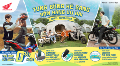 Honda tung ưu đãi KHỦNG mang tên ‘Tưng bừng hè sang – Rộn ràng ưu đãi’