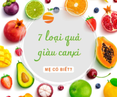 7 loại trái cây nhiều canxi chẳng kém sữa cho bé, loại số 3 ra ngoài chợ 5 nghìn có thể mua được