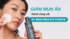 Giảm mụn ẩn hiệu quả chỉ với BHA. Bạn có dám thử?