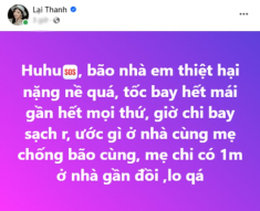 Thanh Bi - tình cũ Quang Lê cầu cứu vì nhà tốc mái, mất liên lạc với mẹ giữa bão Yagi
